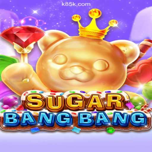 SUGARBANGBANG: An Immersive Gaming Experience on K85.COM